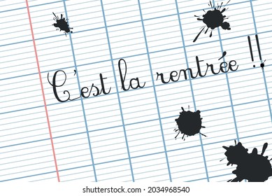 Schoolboy's writing page with the words "C'est la rentrée!!" (back to school in french) written surrounded by several spots of black ink