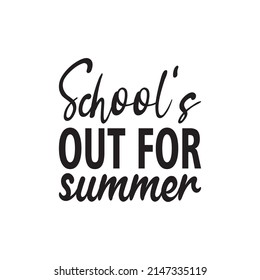 School's Out For Summer Black Letter Quote