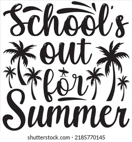 School's out for summer, Svg t-shirt design and vector file.