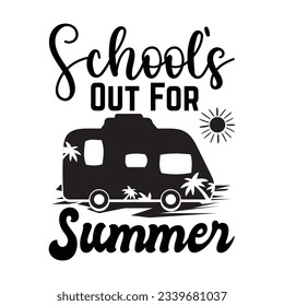 school's out for summer SVG t-shirt design, summer SVG, summer quotes  SVG, waves SVG, beach , summer time  , Hand drawn vintage illustration with lettering and decoration elements svg