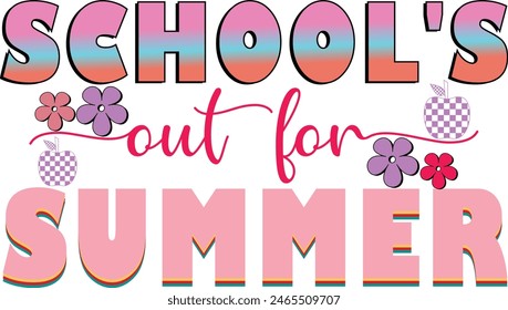 School's Out For Summer, Teacher Summer Sublimation Design, Teacher Quote Illustration