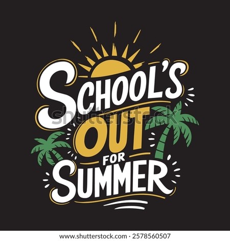 School's out for summer, t-shirt Design vector