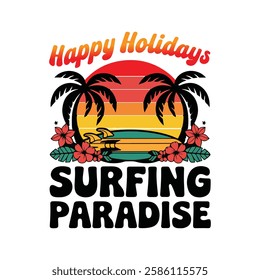 Schools for Summer T-shirt Design Vector ,  Summer T-Shirt Design, Happy Holyday Surfing Paradise, Surfing Time.