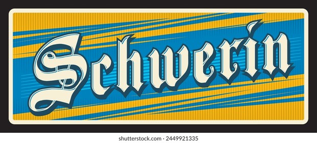 Schwerin German travel sticker plate, vector luggage tag. Germany city tin sign and plaque with German town symboliand flag. Old postacard with Zwierzyn of Mecklenburgisch Vorpommersch