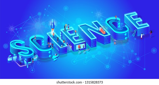 Science 3d Neon Isometric Word. Scientists Work on Creation Smart Technology. People Using Augmented Reality Tech in Life. Little Characters Waking Around of Huge Letters. Vector Illustration.