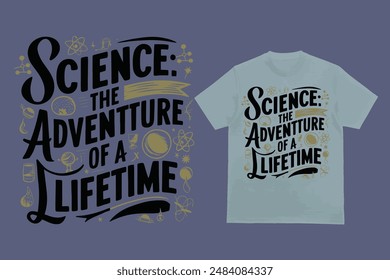 Science: The Adventure of a Lifetime, t-shirt design