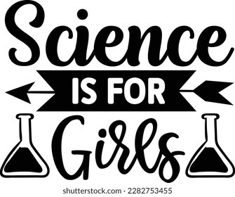 Science is for Girls svg ,Science design, Science Svg design svg