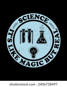 Science It's Like Magic But Real T-Shirt Design. Science Teacher T-Shirt Design. Science teacher t-shirt design