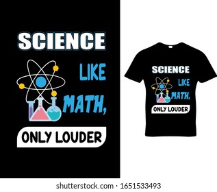 SCIENCE LIKE MATH,ONLY LOUDER - T-SHIRT TEMPLATE VECTOR.