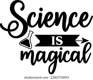 Science is Magical svg ,Science design, Science Svg design svg