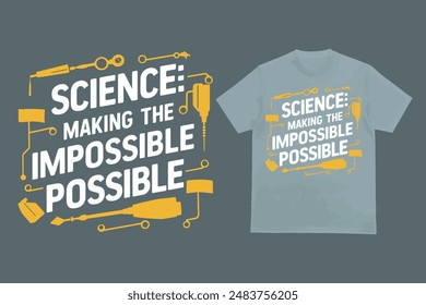 Science: Making the Impossible Possible t-shirt design 