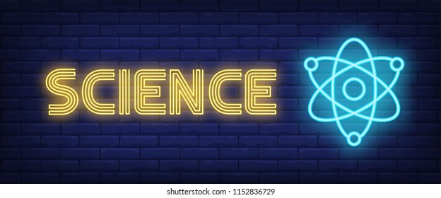 Science neon text with atom sign. Study and knowledge concept. Advertisement design. Night bright neon sign, colorful billboard, light banner. Vector illustration in neon style.