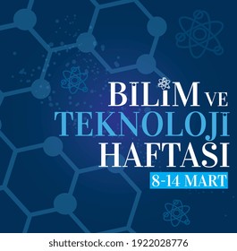 science and technology week 8 -14 March Turkish: bilim ve teknoloji haftası 8 -14 mart