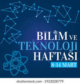 science and technology week 8 -14 March Turkish: bilim ve teknoloji haftasi 8 -14 mart