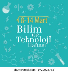 science and technology week 8 -14 March Turkish: bilim ve teknoloji haftasi 8 -14 mart