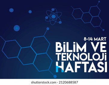 science and technology week 8 -14 March Turkish: bilim ve teknoloji haftasi 8 -14 mart