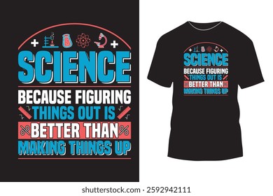 Science typography t-shirt design, attractive and creative science based typography t-shirt, motivational science quote shirts