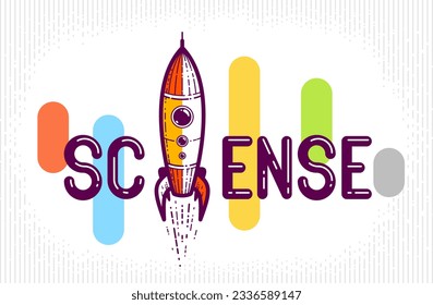 Science word with rocket instead of letter I, physics and chemistry concept, vector conceptual creative logo or poster made with special font.