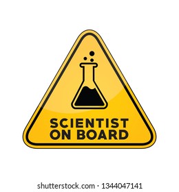 Scientist on board yellow car window warning sign