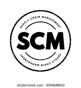 SCM Supply Chain Management - management of the flow of goods and services, between businesses and locations, acronym text stamp concept background
