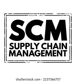 SCM Supply Chain Management - management of the flow of goods and services, between businesses and locations, acronym text stamp concept background