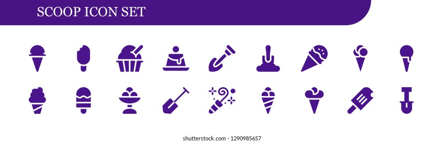  scoop icon set. 18 filled scoop icons. Simple modern icons about  - Ice cream, Creme caramel, Shovel, Blower