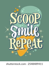 Scoop, Smile, Repeat. Fröhliche Typografie in cremigen Gelb- und Weißtönen, auf stumpfem grünem Hintergrund mit skurrilen Elementen. Orangen- und Pfefferminz-Eisbecher, Sterne und Blasen