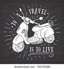 Scooter motorbike Vintage label, Hand drawn sketch, grunge textured retro badge, typography design t-shirt print, vector illustration on chalkboard background.
