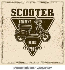 Scooter rent vector round emblem, logo, badge or label in vintage style on background with grunge textures