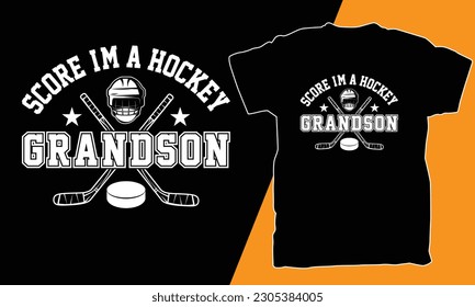 SCORE IM A HOCKEY GRANDSON T SHIRT DESING VECTOR.