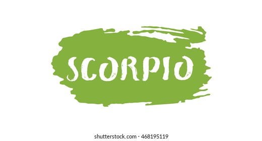 Scorpio vector illustration. Hand drawn lettering on a brush stroke. Isolated on white background. Astrological zodiac symbol. For t-shirts, posters, cards.