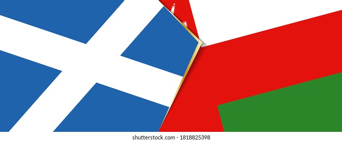 Scotland and Oman flags, two vector flags symbol of relationship or confrontation.