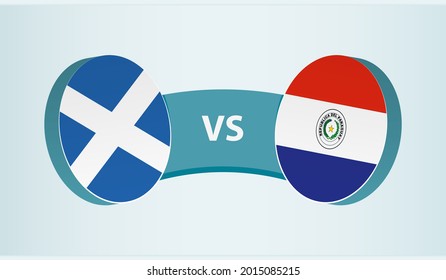 Scotland versus Paraguay, team sports competition concept. Round flag of countries.