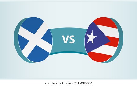 Scotland versus Puerto Rico, team sports competition concept. Round flag of countries.