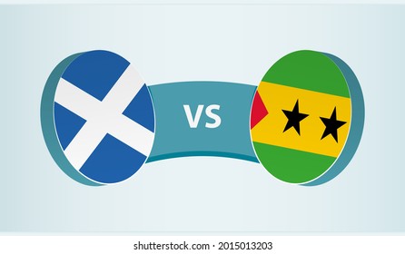 Scotland versus Sao Tome and Principe, team sports competition concept. Round flag of countries.