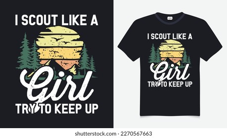 Scout Silhouette vectors t-shirt design Vintage hand drawn adventure hiking, camping mountain, can be used for t shirts prints Scout Camp vectors I Scout Like A Girl Try To Keep Up