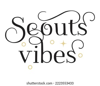 Scouts vibes phrase lettering Calligraphy on white Background svg