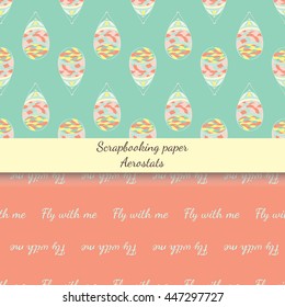 Scrap booking paper with air balloon. Ornamental aerostat elements, seamless design. Light colors. Fly with me.