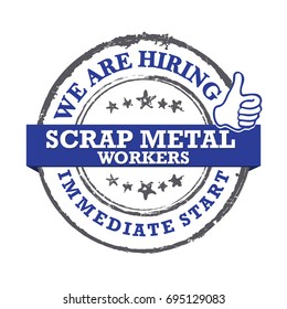  Scrap metal workers we are hiring, Immediate start -  Job advertising / Job offer - Grunge label. Print colors used