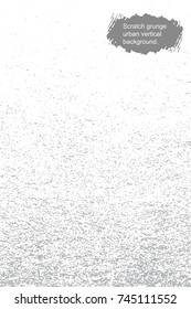 Scratch grunge urban background. Vector vertical illustration. Isolated on white background. Dust overlay distress grain, simply place illustration over any object to create grunge effect