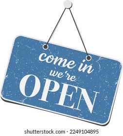 scratched grungy COME IN WE ARE OPEN sign isolated on white, vector illustration