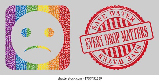Scratched Save Water Every Drop Matters seal and mosaic sad smiley stencil for LGBT. Dotted rounded rectangle mosaic is around sad smiley stencil. LGBT rainbow colors.