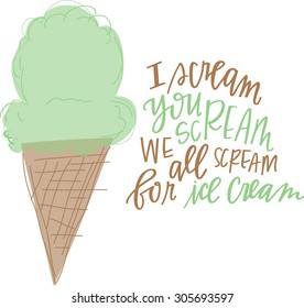 I Scream You Scream We All Scream For Ice Cream with Illustrated Ice Cream Cone