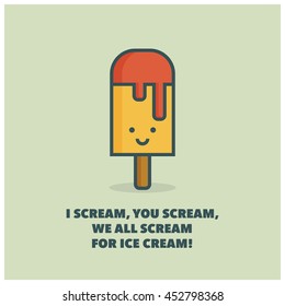 I scream, you scream, we all scream for ice cream! (Line Art in Flat Style Vector Illustration Quote Poster Design)