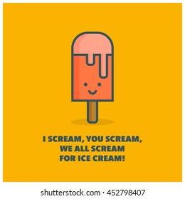 I scream, you scream, we all scream for ice cream! (Line Art in Flat Style Vector Illustration Quote Poster Design)