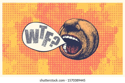 WTF? Screaming mouth and speech bubble, round emoticon. Pop art style vector illustration.