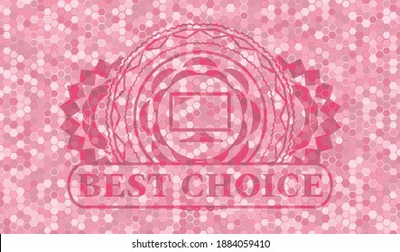 screen icon and BEST CHOICE text pink tile mosaic style pattern realistic emblem. Geometric hexagon handsome background. Intense illustration. 