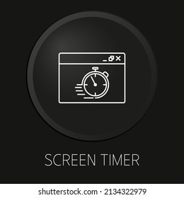 Screen timer minimal vector line icon on 3D button isolated on black background. Premium Vector.