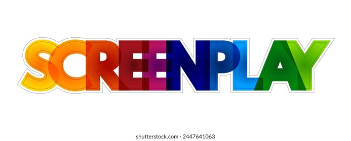 Screenplay - is a written work by screenwriters for a film, television show, or video game, colourful text concept background