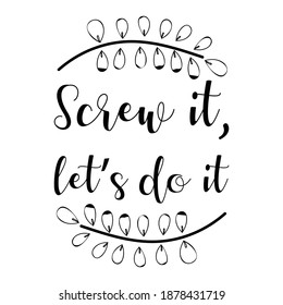  Screw it, let’s do it. Vector Quote